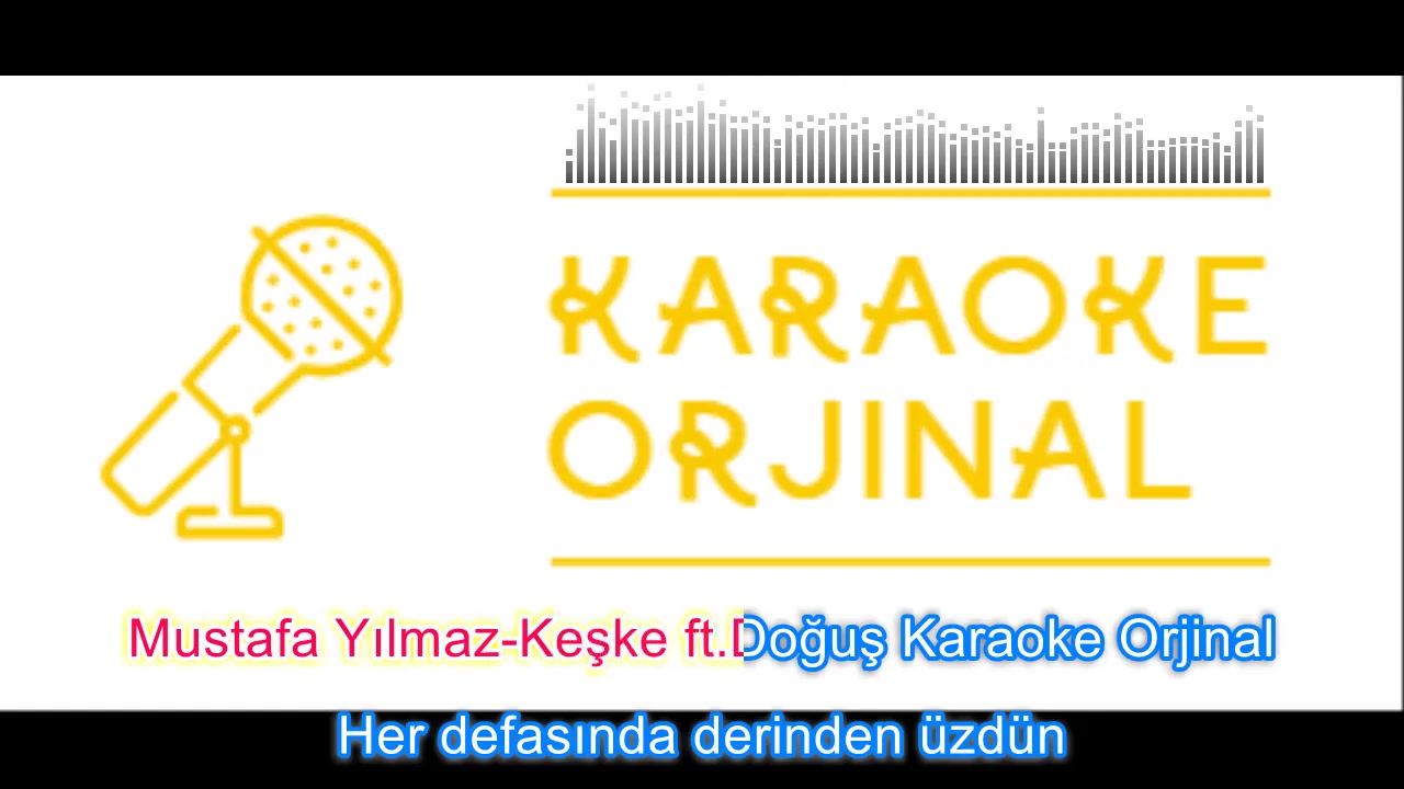 Mustafa Yılmaz - Keşke feat. Doğuş Karaoke Orjinal