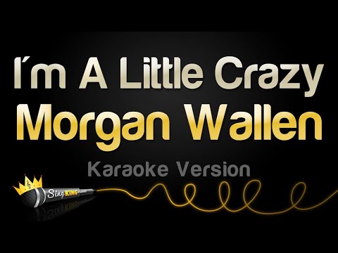 Morgan Wallen - I'm A Little Crazy