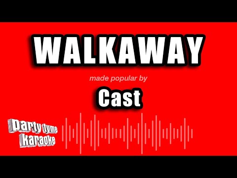 Cast - Walkaway
