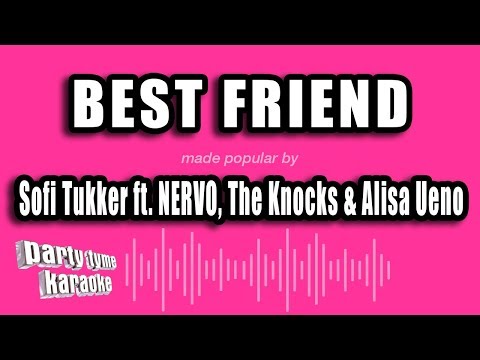 Sofi Tukker feat. NERVO, The Knocks & Alisa Ueno - Best Friend
