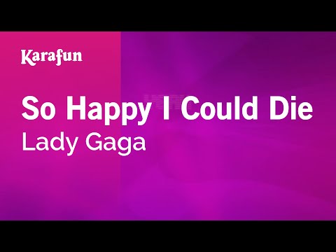 Lady Gaga - So Happy I Could Die