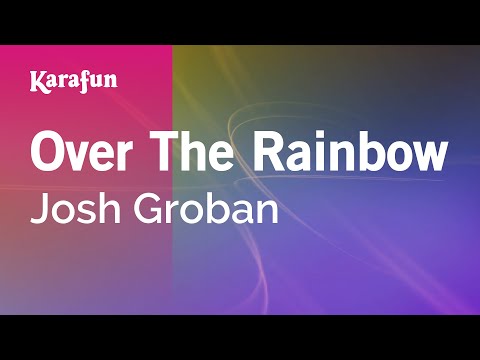 Josh Groban - Over the Rainbow