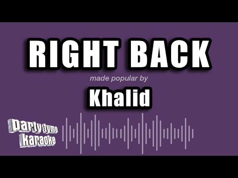 Khalid - Right Back