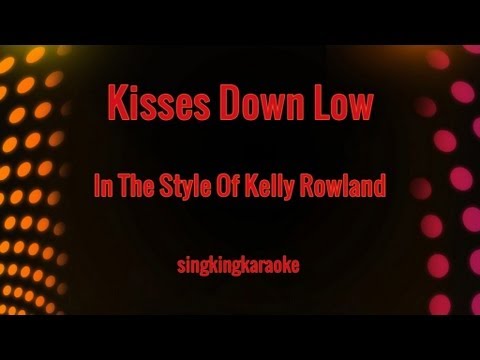 Sing King Karaoke - Kisses Down Low (in the Style of Kelly Rowland)