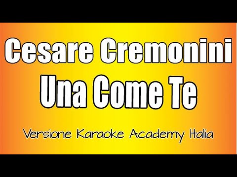 Cesare Cremonini - Una Come Te