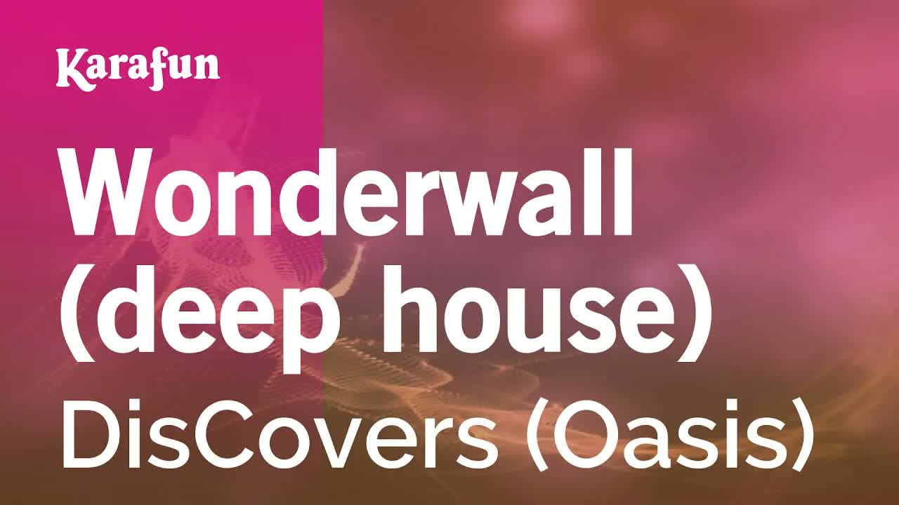 DisCovers (Oasis) - Wonderwall (deep house)
