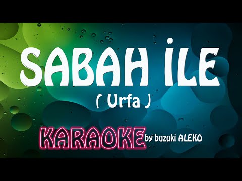 SABAH İLE Urfa