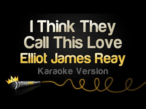 Elliot James Reay - I Think They Call This Love