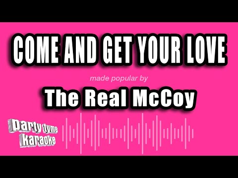 The Real McCoy - Come And Get Your Love