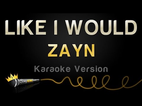 ZAYN - LIKE I WOULD