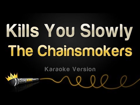 The Chainsmokers - Kills You Slowly