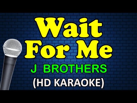 J. Brothers - WAIT FOR ME