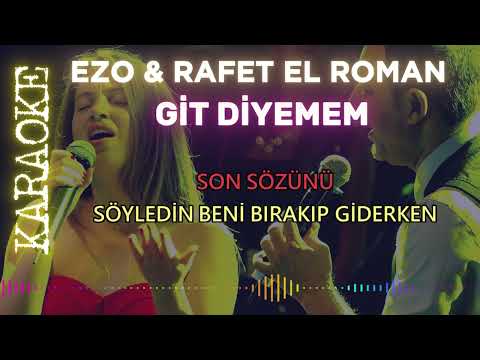 Ezo & Rafet El Roman - Git Diyemem