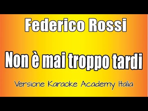 Federico Rossi - Non è mai troppo tardi