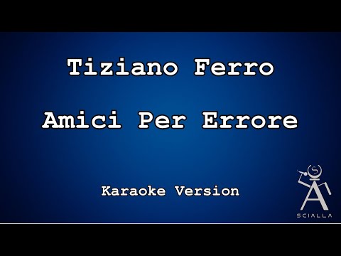 Tiziano Ferro - Amici Per Errore