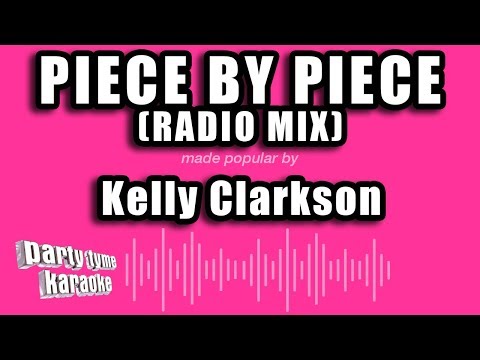 Kelly Clarkson - Piece By Piece (Radio Mix)