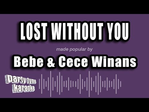 Bebe & Cece Winans - Lost Without You