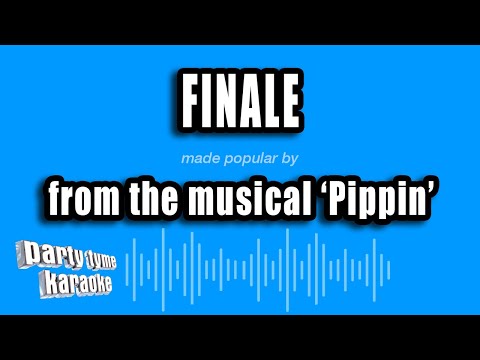 Pippin - Finale From The Musical 'Pippin'