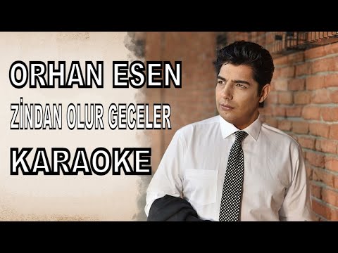 ORHAN ESEN ZİNDAN OLUR GECELER