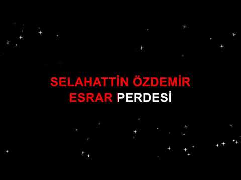 SELAHATTİN ÖZDEMİR ESRAR PERDESİ