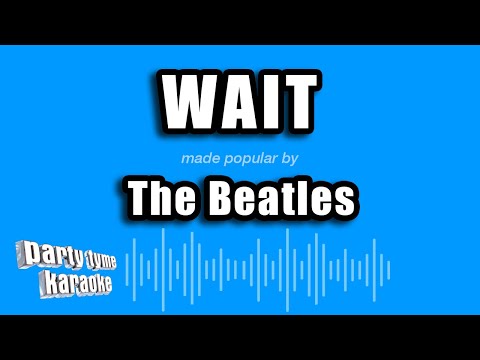 The Beatles - Wait