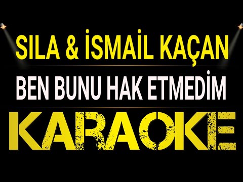 Sıla & İsmail Kaçan - Ben Bunu Hak Etmedim