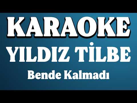 Yıldız Tilbe - Bende Kalmadı