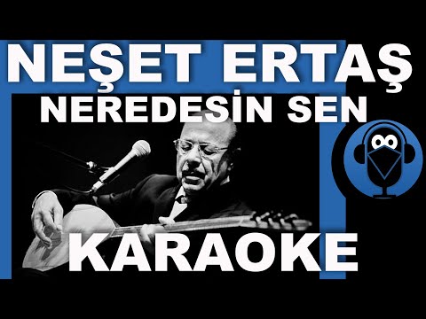 Neşet Ertaş - Neredesin Sen
