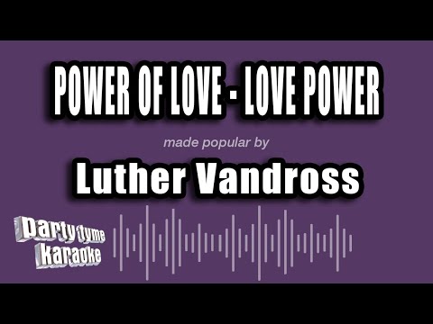 Luther Vandross - Power of Love - Love Power