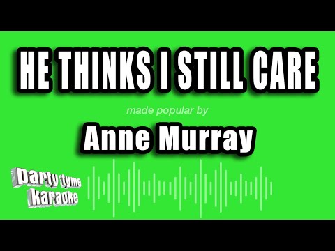 Anne Murray - He Thinks I Still Care