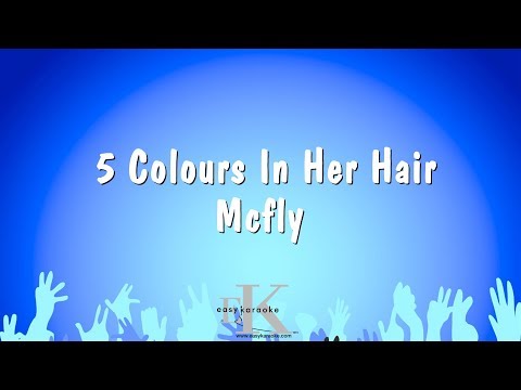 Mcfly - 5 Colours In Her Hair