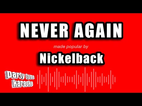 Nickelback - Never Again