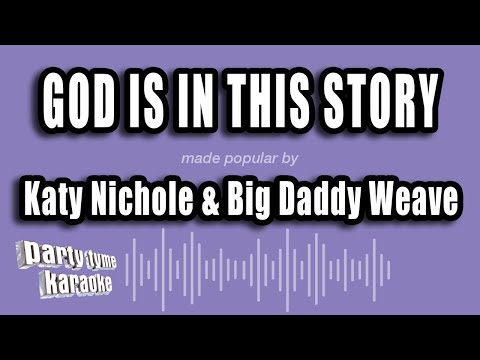 Katy Nichole & Big Daddy Weave - God Is in This Story