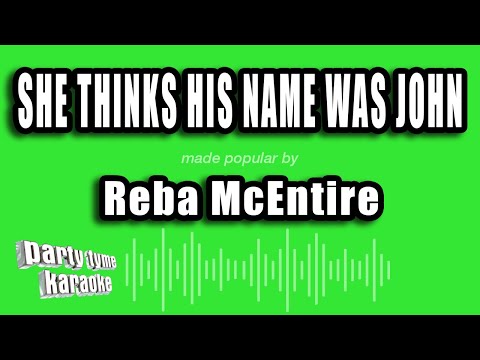 Reba McEntire - She Thinks His Name Was John