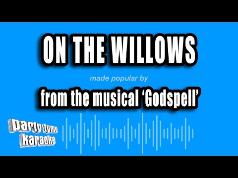 Godspell - On The Willows