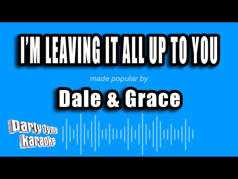 Dale & Grace - I'm Leaving It All Up To You
