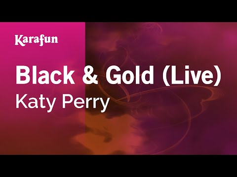 Katy Perry - Black & Gold (live)