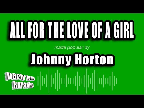 Johnny Horton - All For The Love of a Girl