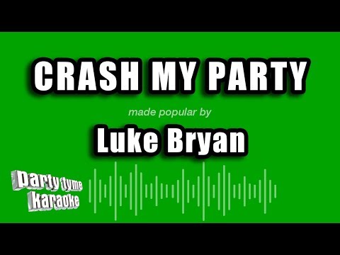 Luke Bryan - Crash My Party