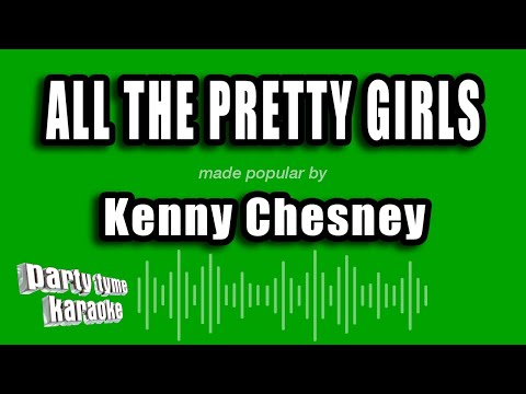Kenny Chesney - All The Pretty Girls