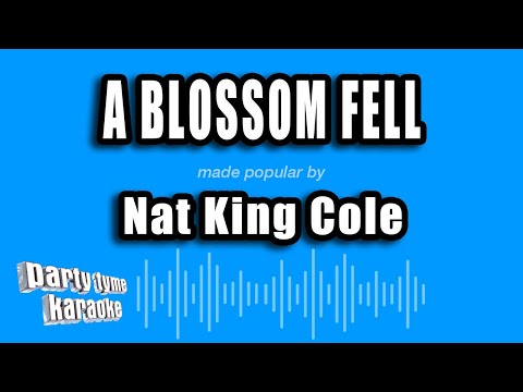 Nat King Cole - A Blossom Fell