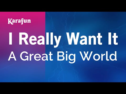 A Great Big World - I Really Want It