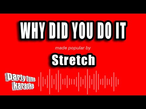 Stretch - Why Did You Do It