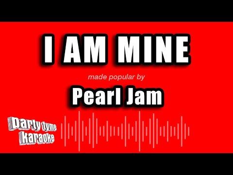 Pearl Jam - I Am Mine