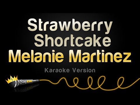 Melanie Martinez - Strawberry Shortcake