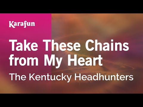 The Kentucky Headhunters - Take These Chains from My Heart