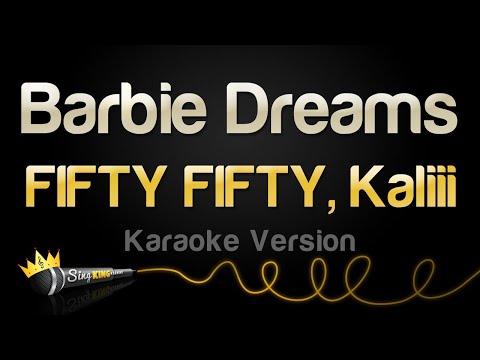 FIFTY FIFTY, Kaliii - Barbie Dreams (From Barbie The Album)