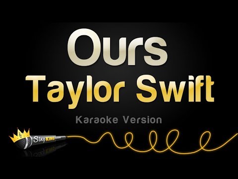 Taylor Swift - Ours