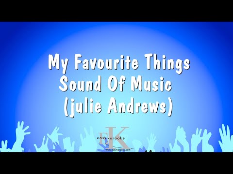 Sound Of Music (Julie Andrews) - My Favourite Things