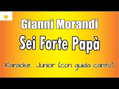 Karaoke per bambini - Gianni Morandi - Sei Forte Papà (CON GUIDA CANTO)